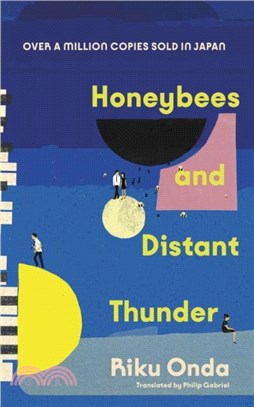 Honeybees and Distant Thunder：The million copy award-winning Japanese bestseller about the enduring power of great friendship