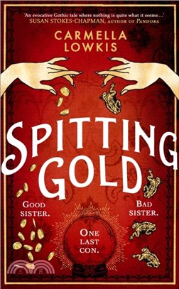 Spitting Gold：An irresistible gothic novel about sisterhood, seances and sapphic love