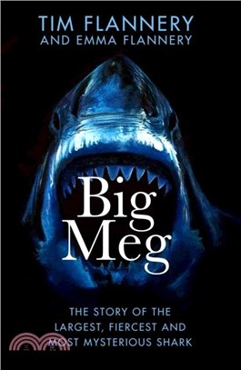 Big Meg：The Story of the Largest, Fiercest and Most Mysterious Shark