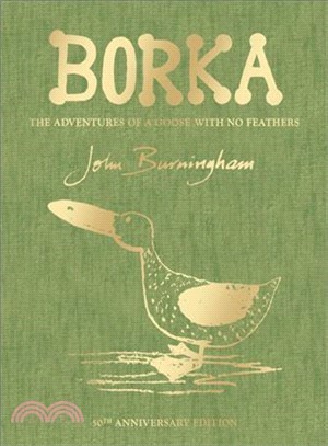 Borka:the Adventures Of A Goose With No Feathers
