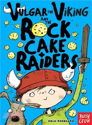 Vulgar the Viking and the Rock Cake Raiders (Book 1)