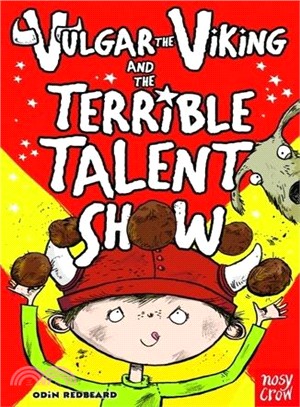 Vulgar the Viking and the Terrible Talent Show (Book 4)