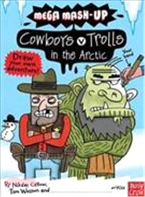 Mega Mash-Up: Cowboys vs Trolls in the Arctic