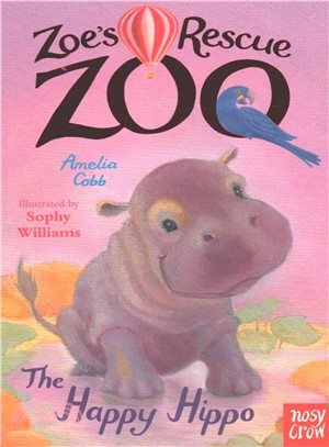 Zoe's Rescue Zoo: The Happy Hippo