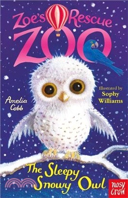 Zoe's Rescue Zoo: The Sleepy Snowy Owl