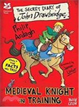 National Trust: The Secret Diary of John Drawbridge, a Medieval Knight in Training (The Secret Diary Series) | 拾書所