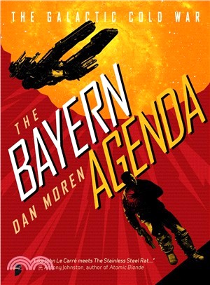 The Bayern Agenda ― Book One of the Galactic Cold War