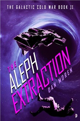 The Aleph Extraction：The Galactic Cold War, Book II
