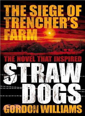 The siege of Trencher's farm :the novel that inspired Straw dogs /