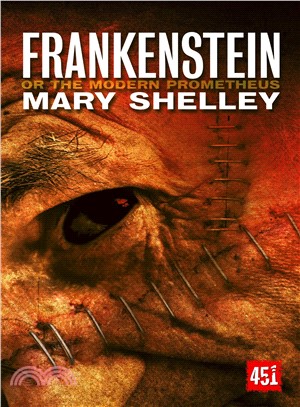 Frankenstein ― Or, the Modern Prometheus