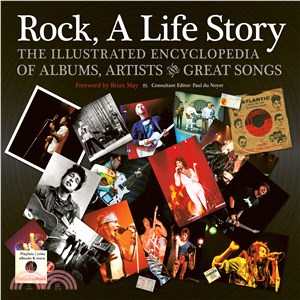 Rock ― A Life Story; the Illustrated Encyclopedia to Albums, Artists and Great Songs