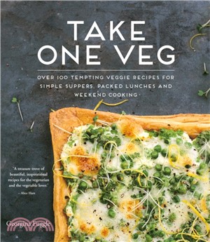 Take One Veg：Over 100 Tempting Veggie Recipes for Simple Suppers, Packed Lunches and Weekend Cooking