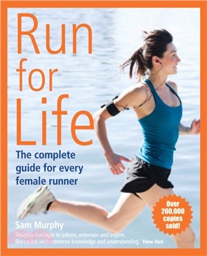 Run for Life: The Complete Guide for Every Female Runner