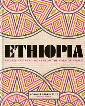 Ethiopia：Recipes and traditions from the horn of Africa