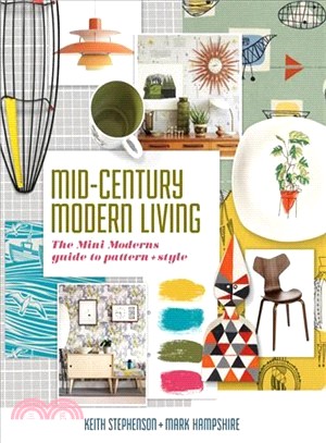 Mid-century Modern Living ― The Mini Modern's Guide to Pattern and Style
