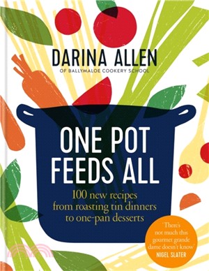 One Pot Feeds All：100 new recipes from roasting tin dinners to one-pan desserts