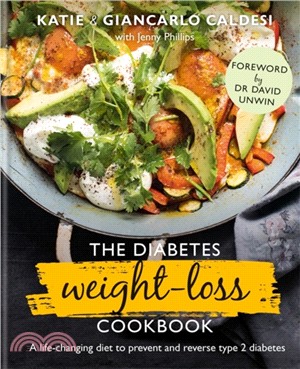 The Diabetes Weight-Loss Cookbook：A life-changing diet to prevent and reverse type 2 diabetes