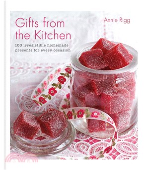 Gifts from the Kitchen ― 100 Irresistable Homemade Presents for Every Occasion