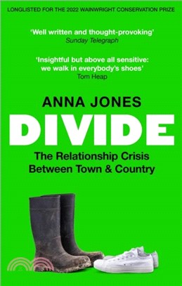 Divide：The relationship crisis between town and country: Longlisted for The 2022 Wainwright Prize for writing on CONSERVATION
