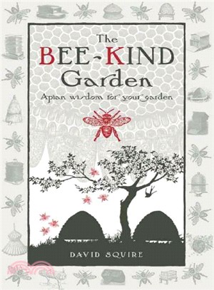 The Bee-Kind Garden ─ Apian Wisdom for Your Garden