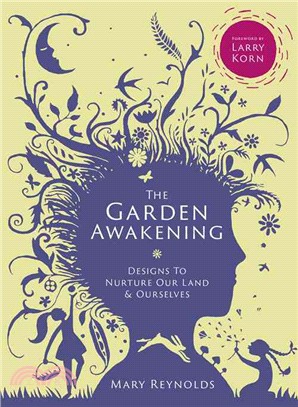 The Garden Awakening ― Designs to Nurture Our Land and Ourselves