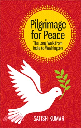 Pilgrimage for Peace: The Long Walk from India to Washington