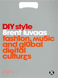 DIY Style ─ Fashion, Music and Global Digital Cultures