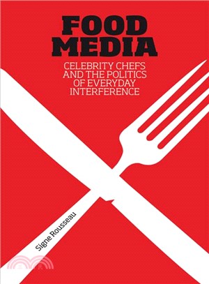 Food Media ─ Celebrity Chefs and the Politics of Everyday Interference