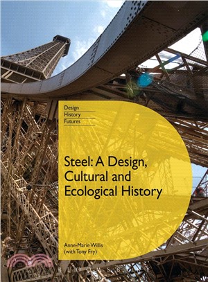 Steel : A Design, Cultural and Ecological History