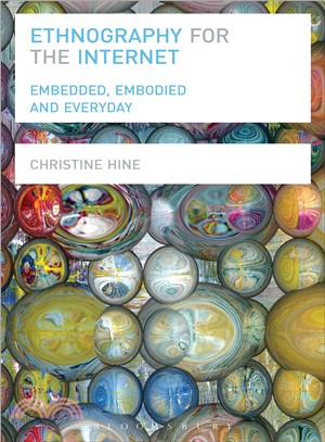 Ethnography for the Internet ─ Embedded, Embodied and Everyday