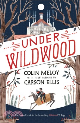 Under Wildwood：The Wildwood Chronicles, Book II