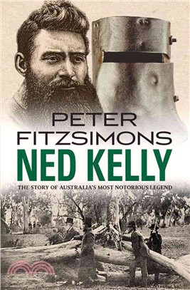 Ned Kelly ─ The Story of Australia's Most Notorious Legend