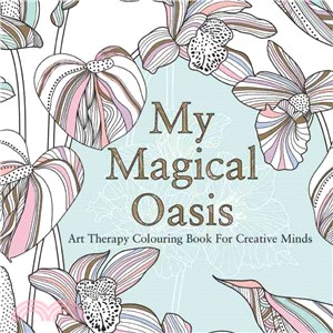 My Magical Oasis ― Art Therapy Coloring Book for Creative Minds