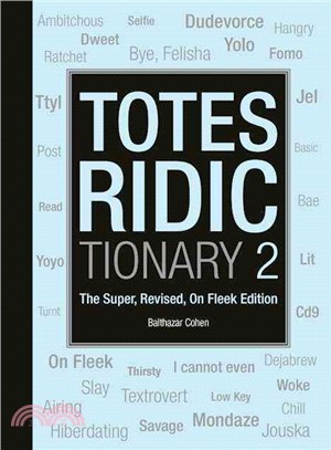 Totes Ridictionary ― The Super Revised On-fleek Edition