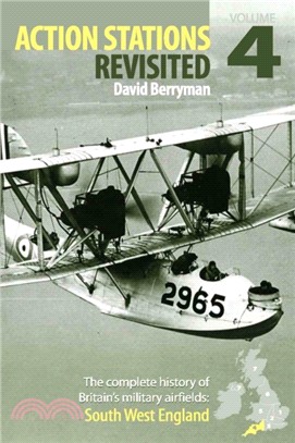 South West England：The Complete History of Britains Military Airfields