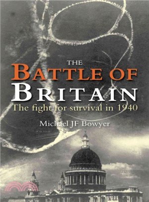 The Battle of Britain ― The Fight for Survival in 1940