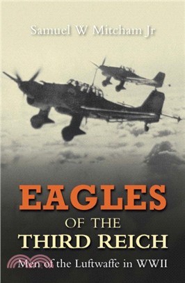 Eagles of the Third Reich：Men of the Luftwaffe in WWII