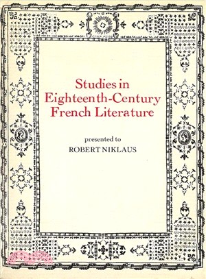 Studies in Eighteenth Century French Literature ― Presented to Robert Niklaus