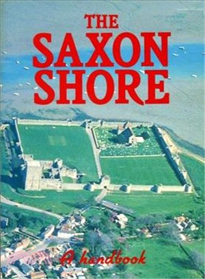 The Saxon Shore ― A Handbook