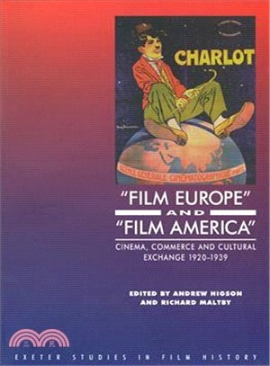 Film Europe and Film America: Cinema, Commerce and Cultural Exchange 1920-1939