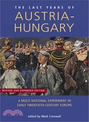The Last Years of Austria-hungary ─ A Multi-national Experiment in Early Twentieth-century Europe