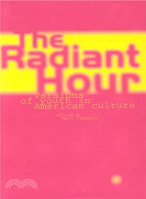 The Radiant Hour ― Versions of Youth in American Culture