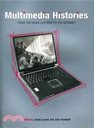 Multimedia Histories ─ From the Magic Lantern to the Internet