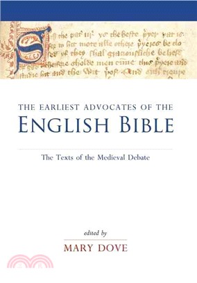 The Earliest Advocates of the English Bible: The Texts of the Medieval Debate