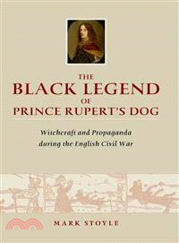 The Black Legend of Prince Rupert's Dog ─ Witchcraft and Propaganda During the English Civil War