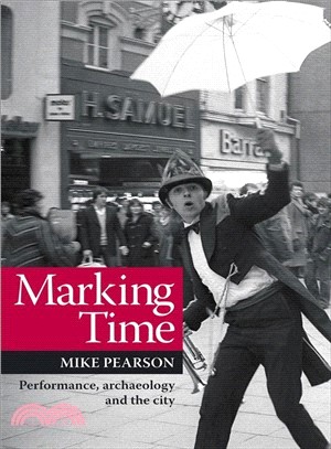 Marking Time ― Performance, Archaeology and City