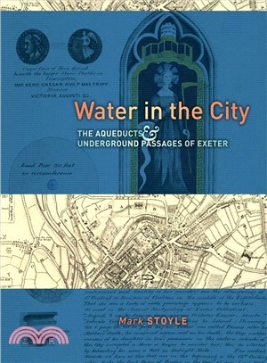 Water in the City ─ The Aqueducts and Underground Passages of Exeter