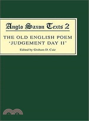 The Old English Poem Judgement Day II: A Critical Edition With Editions of De Die Iudicii and the Hatton 113 Homily Be Domes Doege