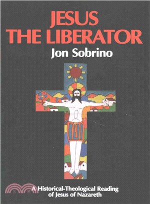 Jesus the Liberator ― A Historical Theological Reading of Jesus of Nazareth