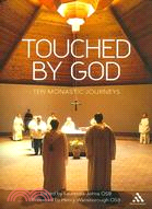 Touched by God: Ten Monastic Journeys